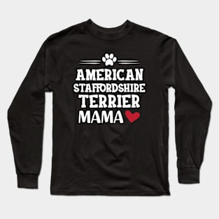 American Staffordshire terrier Mama Long Sleeve T-Shirt